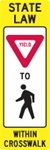 Yield to Pedestrians in Crosswalk sign