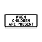 When Children Are Present sign