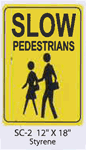 Slow Pedestrians styrene sign