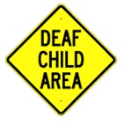 Deaf Child Area Warning sign
