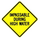Impassible During High Water Warning sign